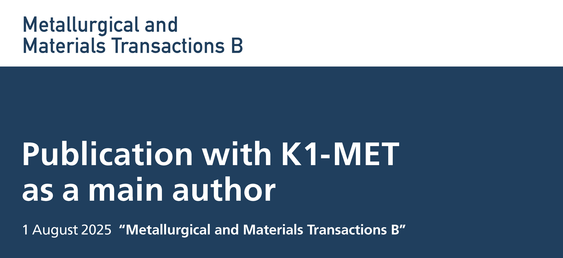 Publication with K1-MET as a main author. 1 August 2025. "Metallurgical and Materials Transactions B"