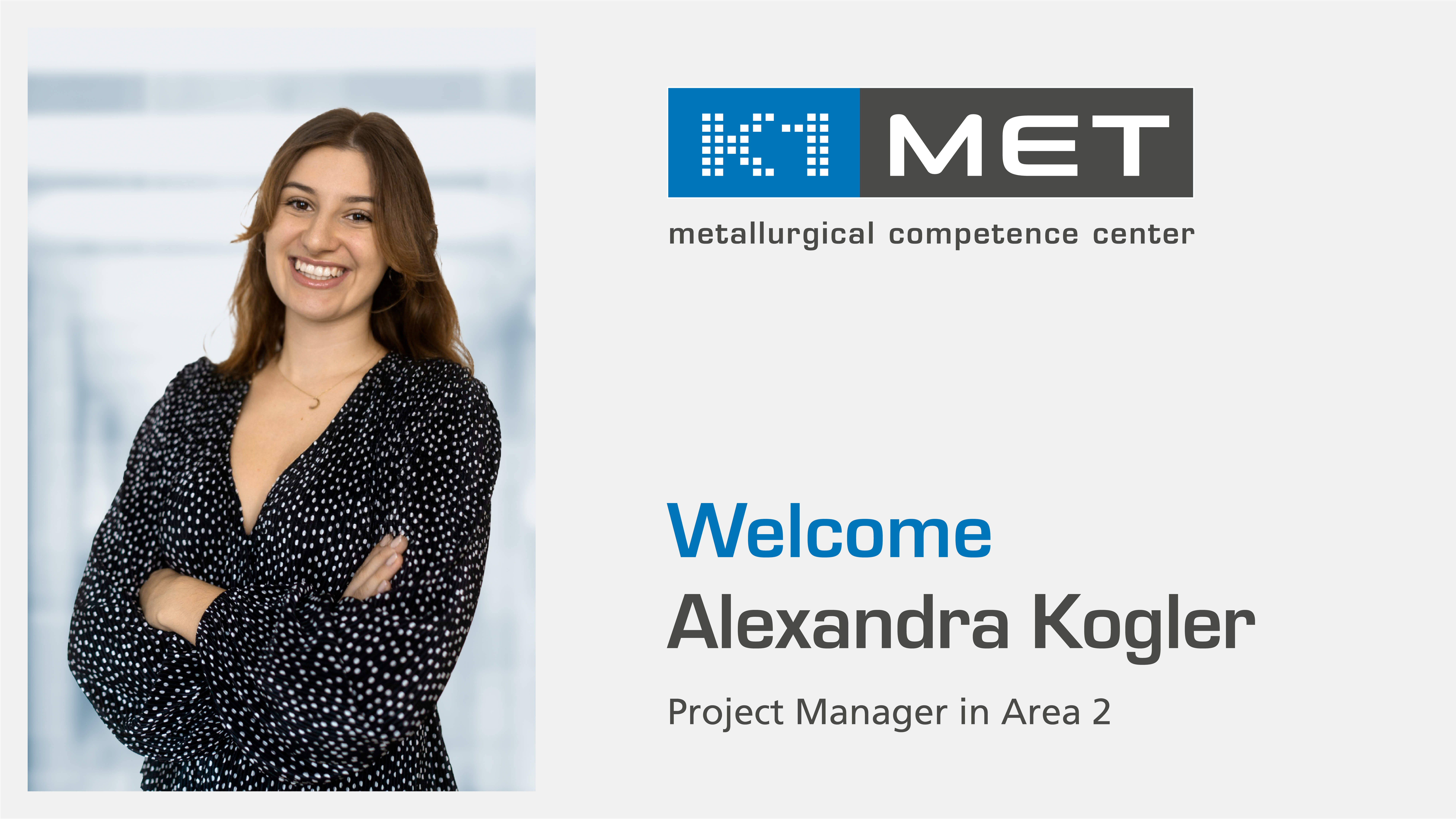 Welcome Alexandra Kogler, Project Manager in Area 2, Portraitfoto und K1-MET Logo