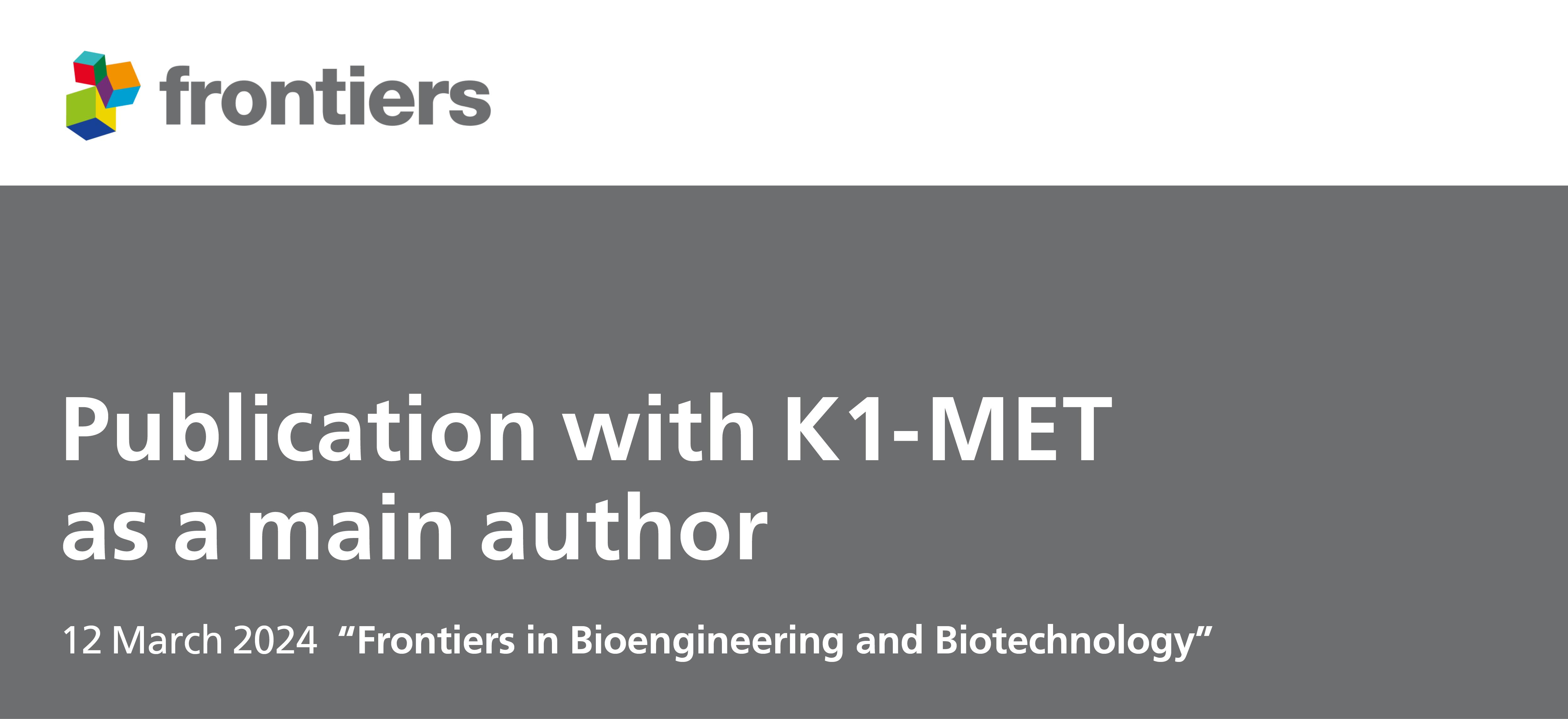 Publication with K1-MET as a main author, 12 March 2024 “Frontiers in Bioengineering and Biotechnology”